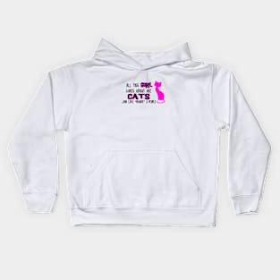 All this GIRL cares about are CATS ...and like *maybe* 3 people Kids Hoodie